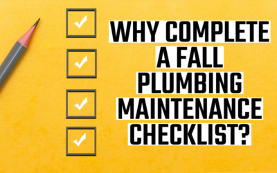 WHY COMPLETE A FALL PLUMBING MAINTENANCE CHECKLIST?     