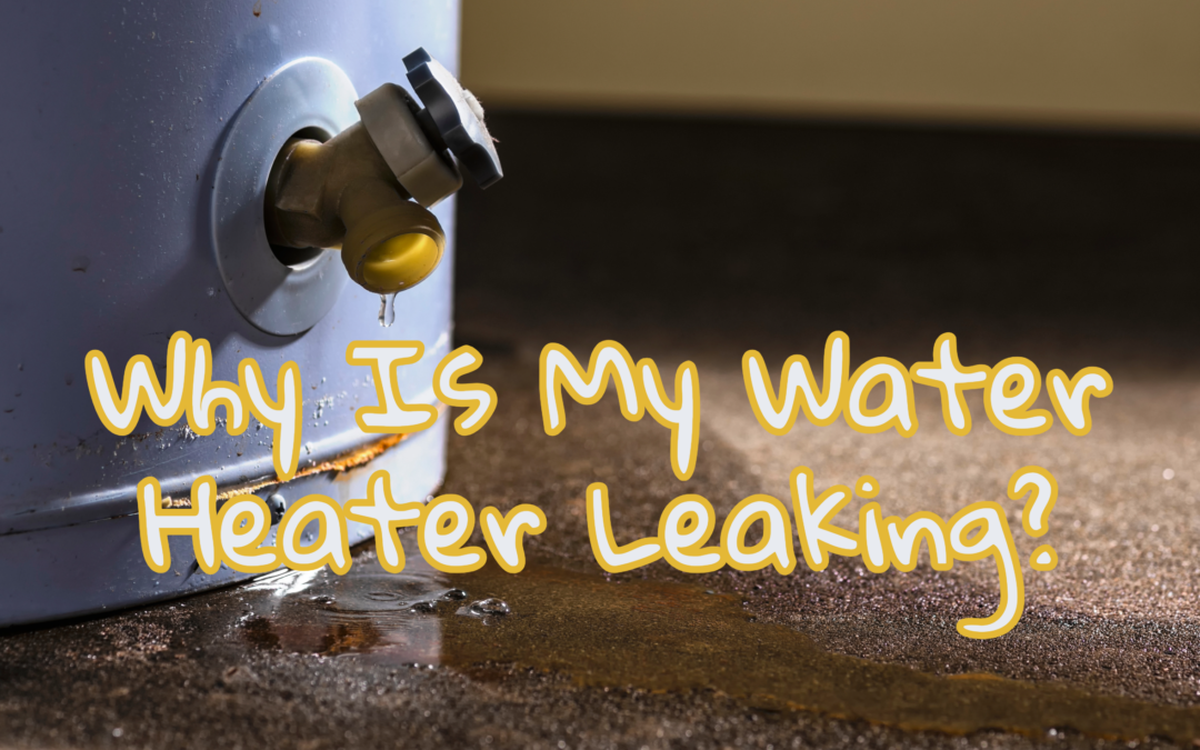 Why Is My Water Heater Leaking?